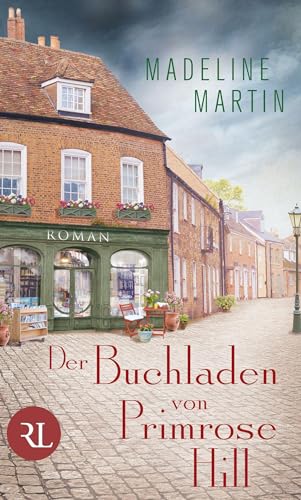 Der Buchladen von Primrose Hill: Roman von Rütten & Loening