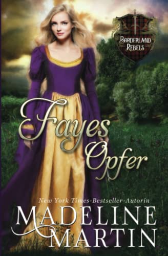 Fayes Opfer (Rebellen der Grenzlande, Band 1)