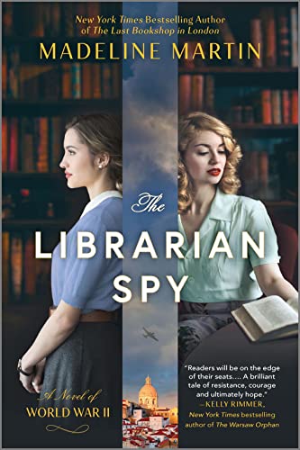 The Librarian Spy: A Novel of World War II von Hanover Square Press