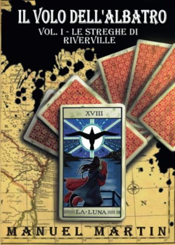 Il volo dell'Albatro Vol. I - Le Streghe di Rivervile von Youcanprint