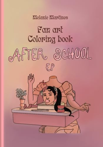 After School EP: Melanie Martinez fan art coloring book von Independently published