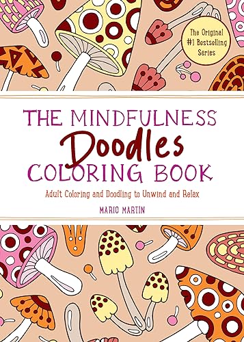 The Mindfulness Doodles Coloring Book: Adult Coloring and Doodling to Unwind and Relax (The Mindfulness Coloring Series) von The Experiment
