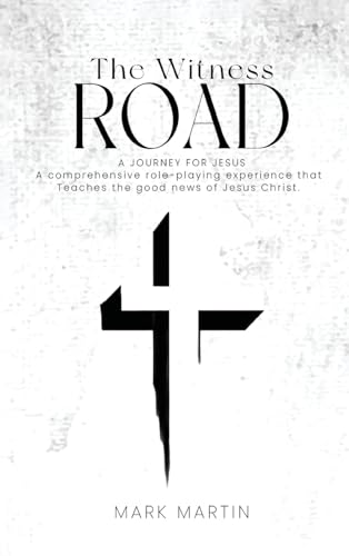 The Witness Road - A Journey For Jesus: A Comprehensive Role-Playing Experience That Teaches The Good News Of Jesus Christ von Amazon Publishing Masters