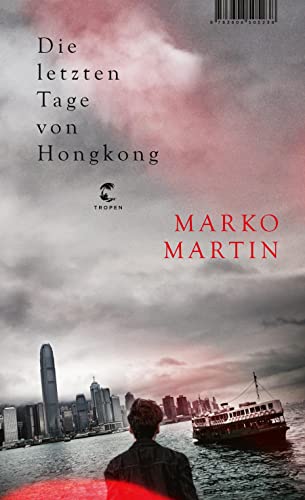 Die letzten Tage von Hongkong: Literarisches Tagebuch