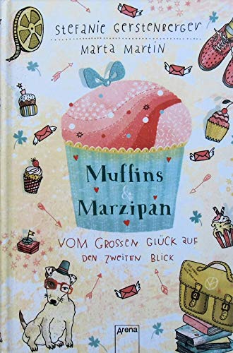 Muffins und Marzipan. Vom großen Glück auf den zweiten Blick