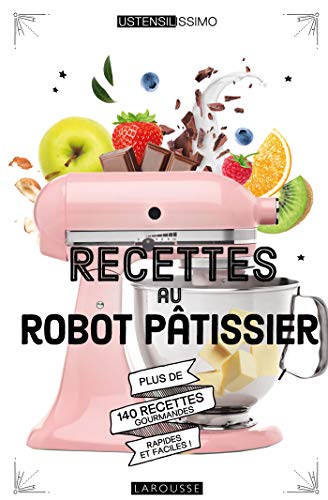 Recettes au robot pâtissier von Larousse