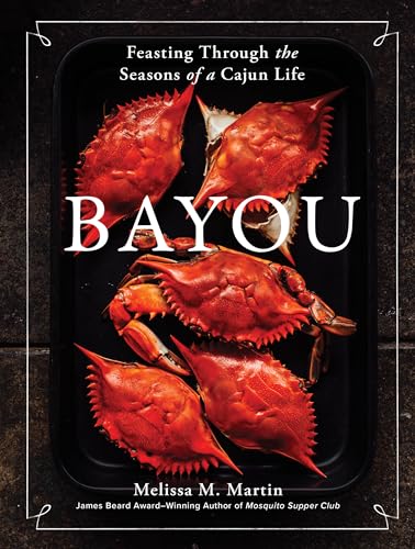 Bayou: Feasting Through the Seasons of a Cajun Life von Artisan