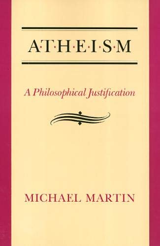 Atheism: A Philosophical Justification Atheism: A Philosophical Justification