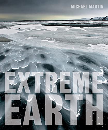 Extreme Earth: Michael Martin Extreme Earth: Michael Martin
