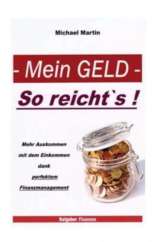Mein Geld - So reicht`s !: Mehr Auskommen mit dem Einkommen Mein Geld - So reicht`s !: Mehr Auskommen mit dem Einkommen von MBS