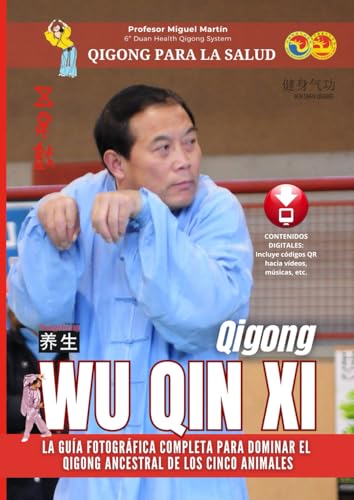 Qigong Wu Qin Xi - Guía Fotográfica Completa para Dominar el Qigong de los Cinco Animales: La Secuencia Visual de los Ejercicios (Qigong para la Salud Guías Fotográficas) von Independently published