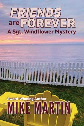 Friends are Forever: The Sgt. Windflower Mystery Series Book 16 von Ottawa Press and Publishing Mystery