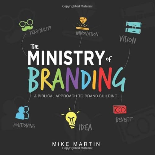 The Ministry of Branding: A Biblical Approach to Brand Building