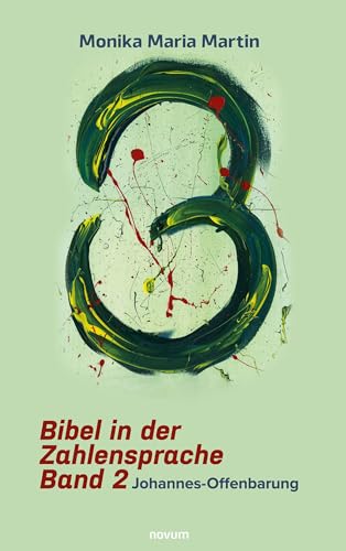Bibel in der Zahlensprache – Band 2: Johannes-Offenbarung