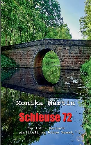 Schleuse 72: Charlotte Gerlach ermittelt am Alten Kanal von BoD – Books on Demand