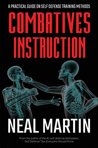 Combatives Instruction: A Practical Guide On Self Defense Training Methods von Independently Published