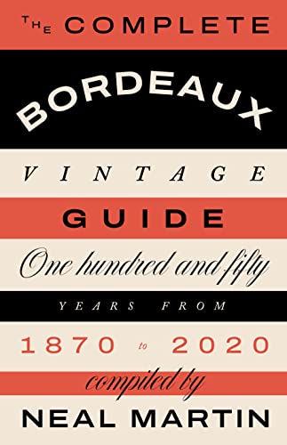 The Complete Bordeaux Vintage Guide: 150 Years from 1870 to 2020 von Hardie Grant London Ltd.