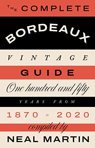 The Complete Bordeaux Vintage Guide: 150 Years from 1870 to 2020 von QUADRILLE