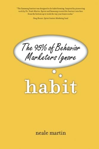 Habit: The 95% of Behavior Marketers Ignore (paperback)