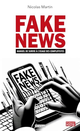 Fake news: Manuel de survie pour complotistes (et leurs proches) von Independently published