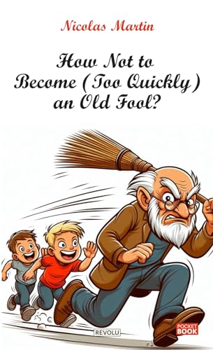 How Not to Become (Too Quickly) an Old Fool?