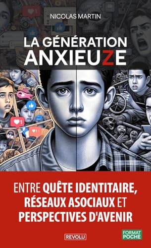 La génération anxieuZe: Entre quête identitaire, réseaux asociaux et perspectives d'avenir von Independently published
