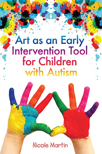 Art as an Early Intervention Tool for Children With Autism von Jessica Kingsley Publishers