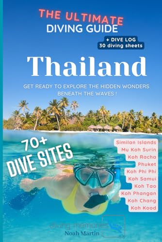 Diving Guide Thailand + Logbook: Get ready to explore the hidden wonders beneath the waves ! von Independently published