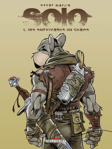 Solo T01: Les Survivants du chaos von Éditions Delcourt