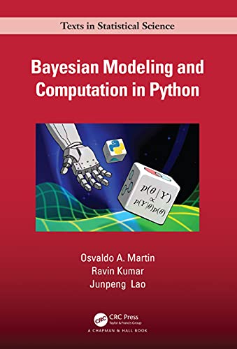 Bayesian Modeling and Computation in Python (Chapman & Hall/Crc Texts in Statistical Science) von Chapman & Hall/CRC