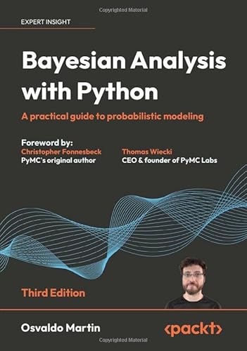 Bayesian Analysis with Python - Third Edition: A practical guide to probabilistic modeling