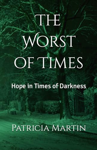 The Worst of Times: Hope in Times of Darkness von Independently published