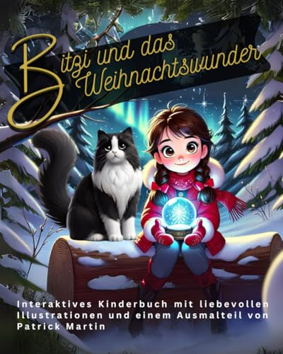 Bitzi und das Weihnachtswunder: Interaktives Kinderbuch mit liebevollen Illustrationen und einem Ausmalteil (Kunterbunte Kinderträume) von Independently published