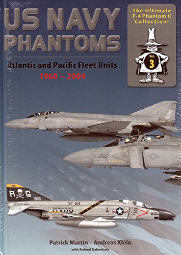 US Navy Phantoms: Atlantic and Pacific Fleet Units 1960 – 2004