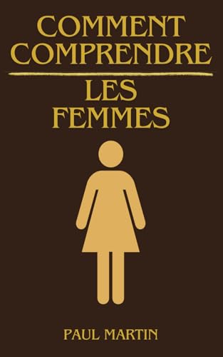 COMMENT COMPRENDRE LES FEMMES von Independently published