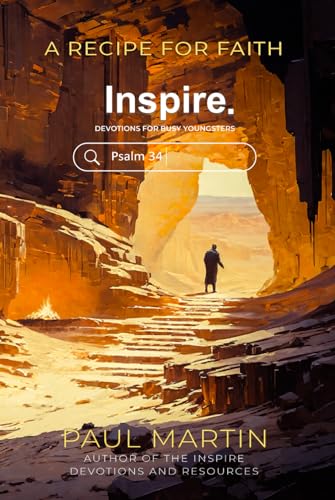 Inspire. Devotions for busy youngsters: Psalm 34 - A recipe for faith