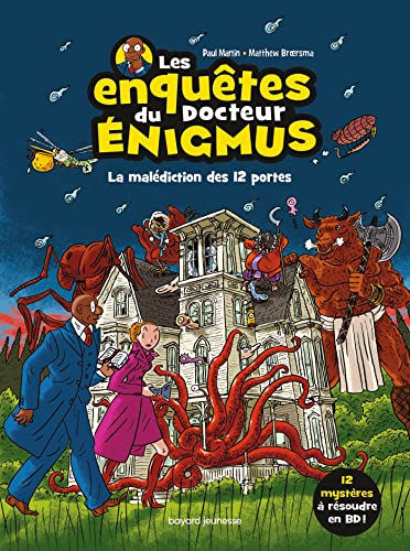 Les enquêtes du docteur Énigmus, Tome 01: La malédiction des 12 portes Les enquêtes du docteur Énigmus, Tome 01: La malédiction des 12 portes von BAYARD JEUNESSE