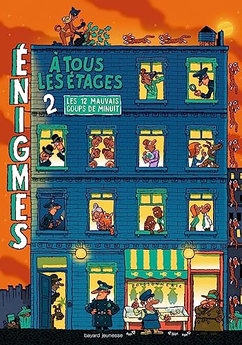 Enigmes à tous les étages Tome 2 Les douze mauvais coups de minuit von BAYARD JEUNESSE