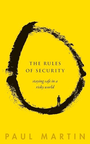 The Rules of Security: Staying Safe in a Risky World The Rules of Security: Staying Safe in a Risky World von Oxford University Press