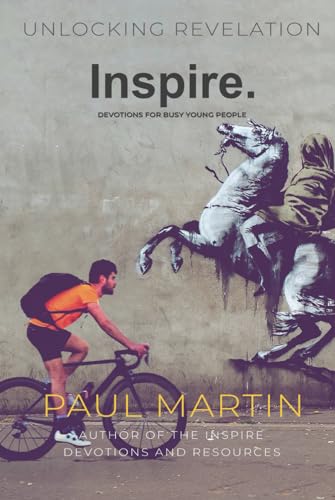 Unlocking Revelation: Inspire. Devotions for busy young people