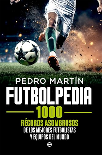 Futbolpedia: 1000 récords asombrosos de los mejores futbolistas y equipos del mundo von LA ESFERA DE LOS LIBROS, S.L.