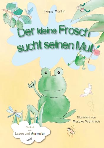 Der kleine Frosch sucht seinen Mut