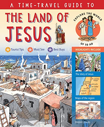 A Time-Travel Guide to the Land of Jesus: Explore the World of 50 AD