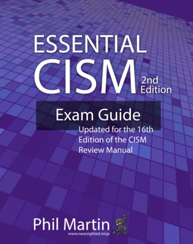 Essential CISM, 2nd Edition: Updated for the 16th Edition of the CISM Review Manual von Independently published