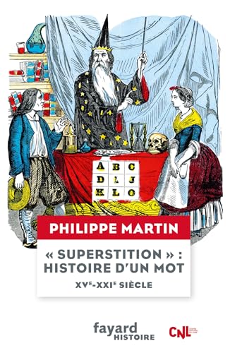 "Superstition", histoire d'un mot XV-XXIe siècle: XVe-XXIe siècle