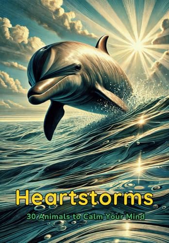Heartstorms: 30 Animals to Calm Your Mind von Independently published
