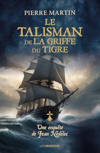Le talisman de la griffe du tigre: Une enquête de Jean Nédélec von MOISSONS NOIRES