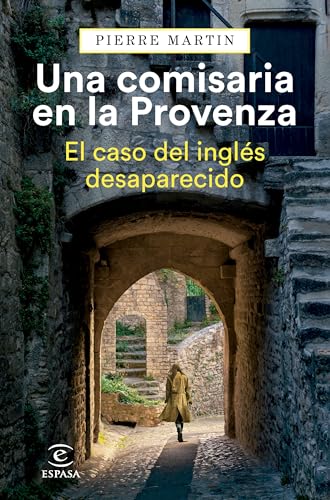 Una comisaria en la Provenza. El caso del inglés desaparecido (Espasa Narrativa) von Espasa