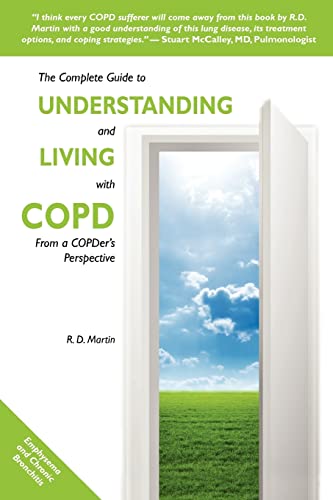 The Complete Guide to Understanding and Living with COPD: From A COPDer's Perspective von CREATESPACE