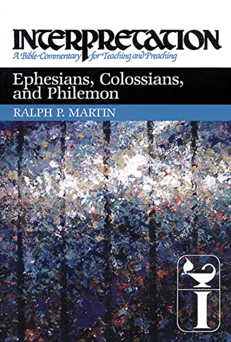 Ephesians, Colossians, and Philemon: Interpretation: A Bible Commentary for Teaching and Preaching von Westminster John Knox Press
